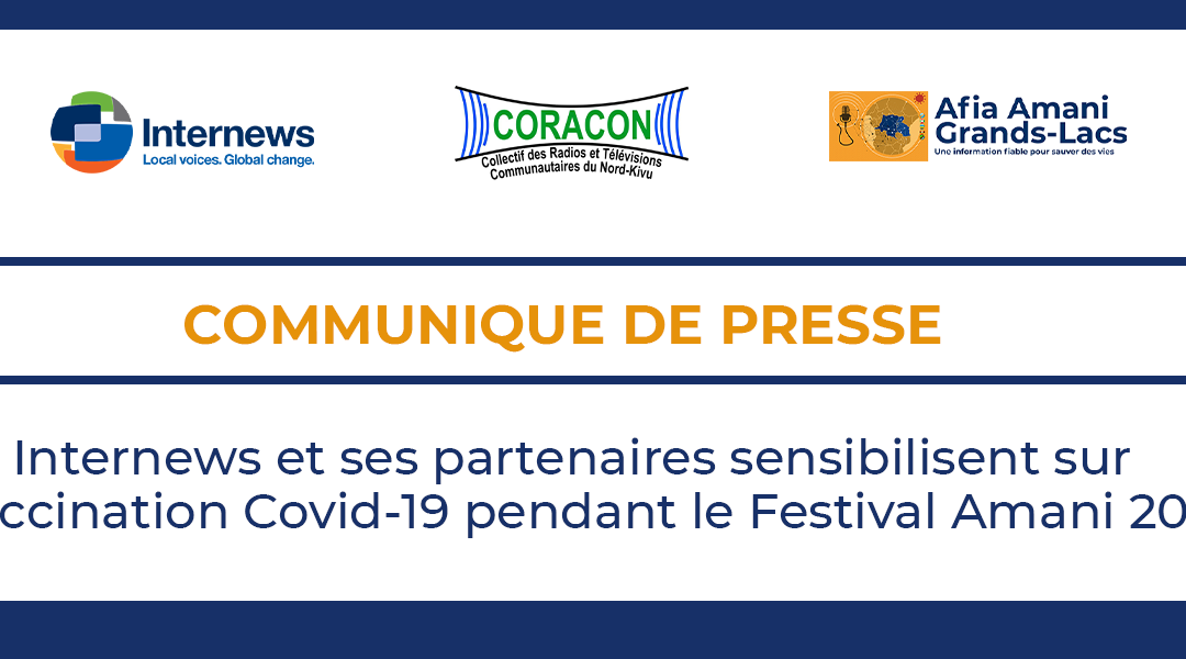 COMMUNIQUE DE PRESSE: Internews et ses partenaires sensibilisent sur la vaccination Covid-19 pendant le Festival Amani 2022